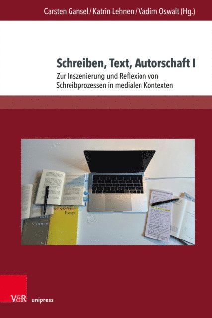 Vadim Oswalt, Katrin Lehnen, Carsten Gansel - Schreiben, Text, Autorschaft I, E-bok