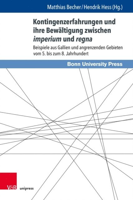 Hendrik Hess, Matthias Becher - Kontingenzerfahrungen und ihre Bewältigung zwischen imperium und regna, E-bok