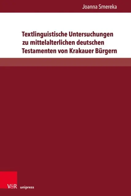 Joanna Smereka - Textlinguistische Untersuchungen zu mittelalterlichen deutschen Testamenten von Krakauer Bürgern, E-bok. Tillgänglighet: Lägg i varukorg