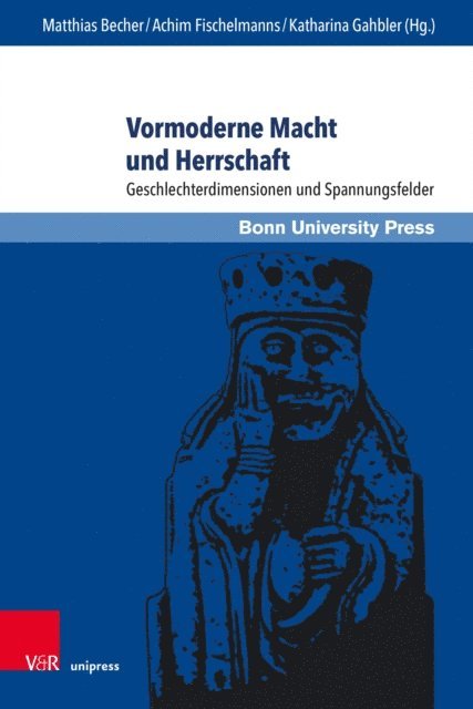 Katharina Gahbler, Achim Fischelmanns, Matthias Becher - Vormoderne Macht und Herrschaft, E-bok