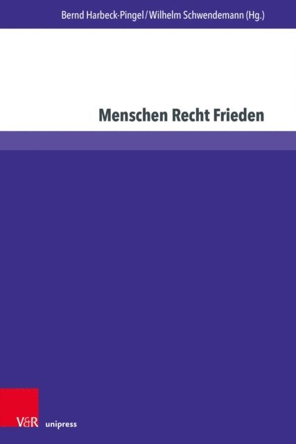 Wilhelm Schwendemann, Bernd Harbeck-Pingel - Menschen Recht Frieden, E-bok