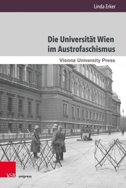 Linda Erker - Die Universität Wien im Austrofaschismus, E-bok