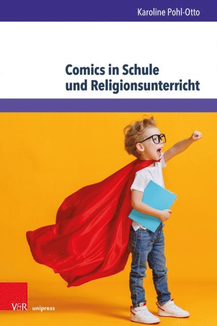 Karoline Pohl-Otto - Comics in Schule und Religionsunterricht, E-bok