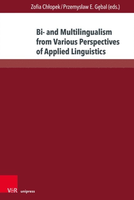 Przemyslaw E. Gebal, Zofia Chlopek - Bi- and Multilingualism from Various Perspectives of Applied Linguistics, E-bok