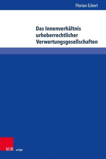 Florian Eckert - Das Innenverhältnis urheberrechtlicher Verwertungsgesellschaften, E-bok