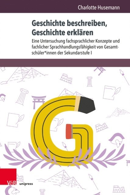 Charlotte Husemann - Geschichte beschreiben, Geschichte erklären, E-bok