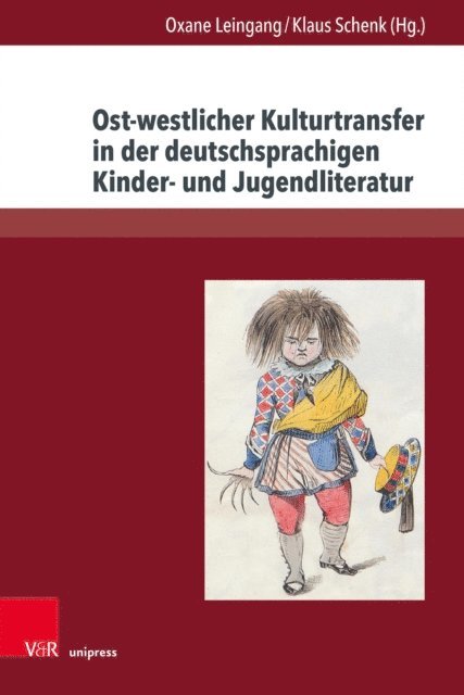 Klaus Schenk, Oxane Leingang - Ost-westlicher Kulturtransfer in der deutschsprachigen Kinder- und Jugendliteratur, E-bok