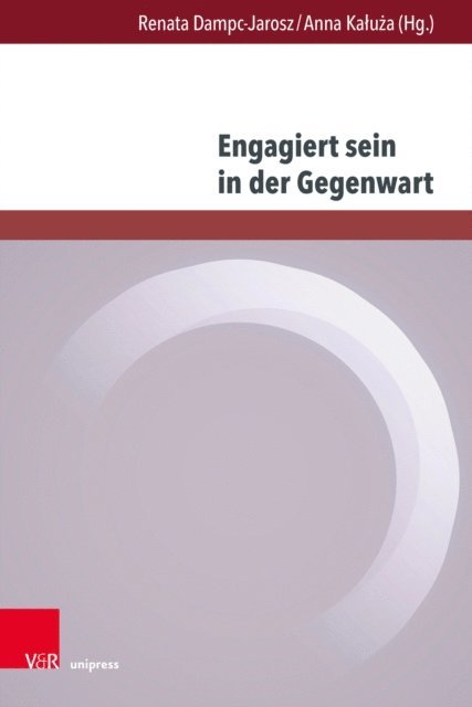 Anna Kaluza, Renata Dampc-Jarosz - Engagiert sein in der Gegenwart, E-bok