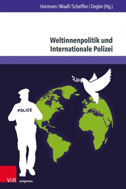 Theodor Ziegler, Horst Scheffler, Stefan Maa, Dirk-M. Harmsen - Weltinnenpolitik und Internationale Polizei, E-bok