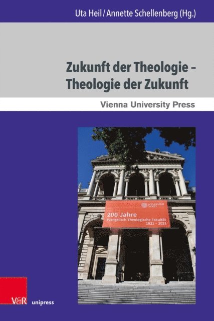 Annette Schellenberg, Uta Heil - Zukunft der Theologie – Theologie der Zukunft, E-bok