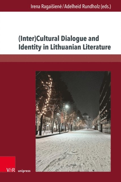 Adelheid Rundholz, Irena Ragaisiene - (Inter)Cultural Dialogue and Identity in Lithuanian Literature, E-bok
