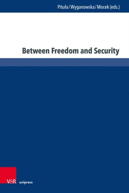 Piotr Mocek, Malgorzata Wyganowska, Beata Pitula - Between Freedom and Security, E-bok