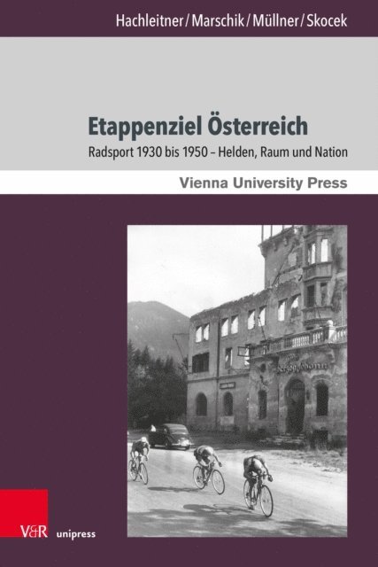 Johann Skocek, Rudolf Mullner, Matthias Marschik, Bernhard Hachleitner - Etappenziel Österreich, E-bok