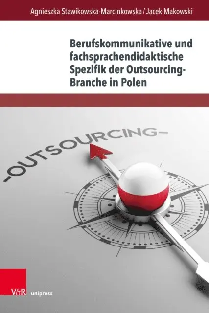 Jacek Makowski, Agnieszka Stawikowska-Marcinkowska - Berufskommunikative und fachsprachendidaktische Spezifik der Outsourcing-Branche in Polen, E-bok. Tillgänglighet: Lägg i varukorg
