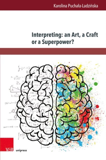 Karolina Puchala-Ladzinska - Interpreting: an Art, a Craft or a Superpower?, E-bok
