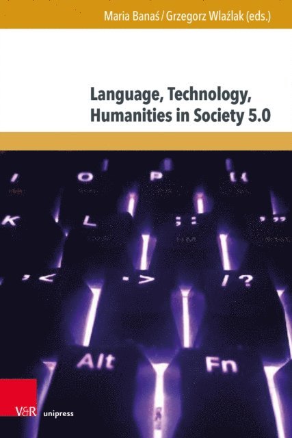 Grzegorz Wlazlak, Maria Banas - Language, Technology, Humanities in Society 5.0, E-bok