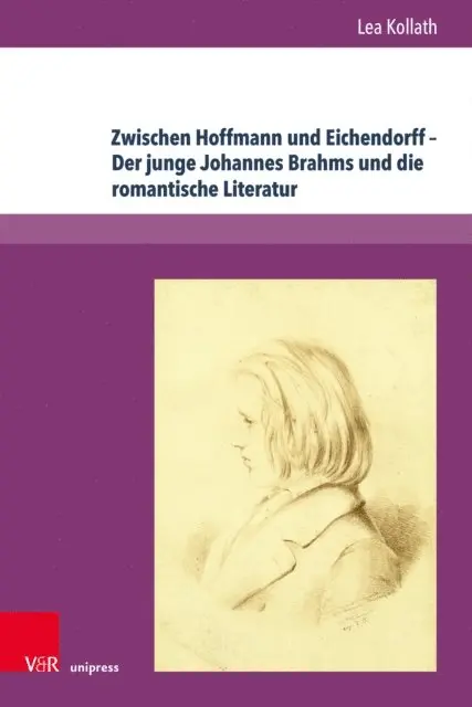 Lea Kollath - Zwischen Hoffmann und Eichendorff – Der junge Johannes Brahms und die romantische Literatur, E-bok. Tillgänglighet: Lägg i varukorg