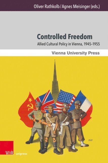 Agnes Meisinger, Oliver Rathkolb - Controlled Freedom, E-bok