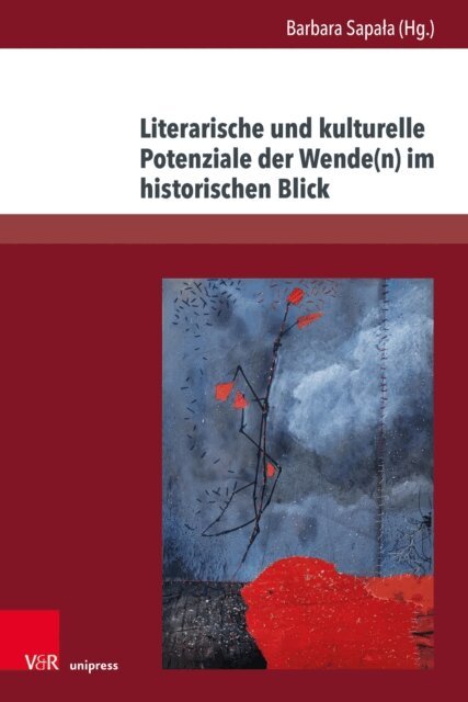 Barbara Sapala - Literarische und kulturelle Potenziale der Wende(n) im historischen Blick, E-bok