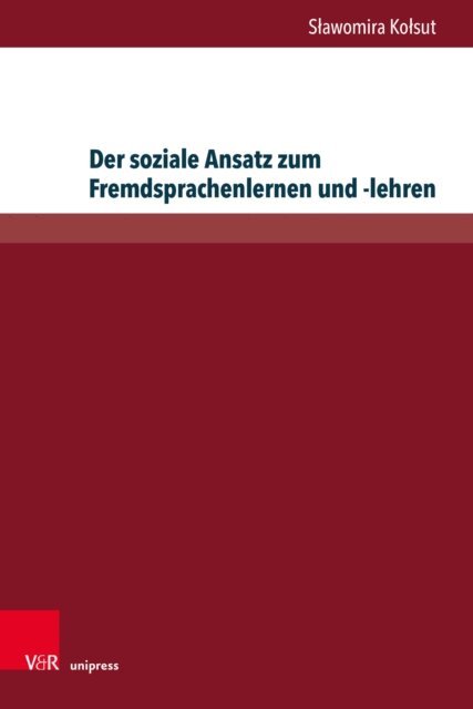 Slawomira Kolsut - Der soziale Ansatz zum Fremdsprachenlernen und -lehren, E-bok