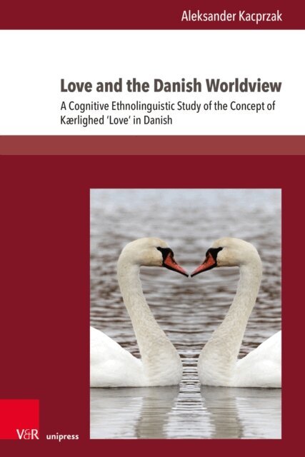 Aleksander Kacprzak - Love and the Danish Worldview, E-bok