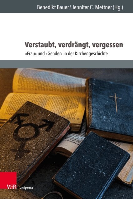 Jennifer C. Mettner, Benedikt Bauer - Verstaubt, verdrängt, vergessen, E-bok