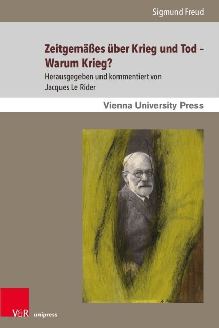 Sigmund Freud, Jacques Le Rider - Zeitgemäßes über Krieg und Tod – Warum Krieg?, E-bok