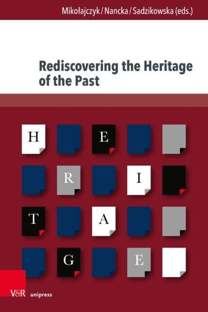 Lucyna Sadzikowska, Grzegorz Nancka, Marian Mikolajczyk - Rediscovering the Heritage of the Past, E-bok