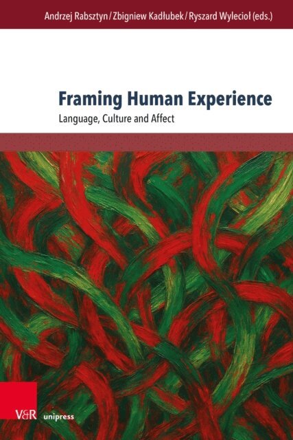 Ryszard Wyleciol, Zbigniew Kadlubek, Andrzej Rabsztyn - Framing Human Experience, E-bok