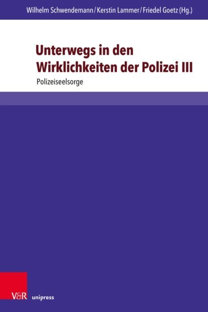 Friedel Goetz, Kerstin Lammer, Wilhelm Schwendemann - Unterwegs in den Wirklichkeiten der Polizei III, E-bok
