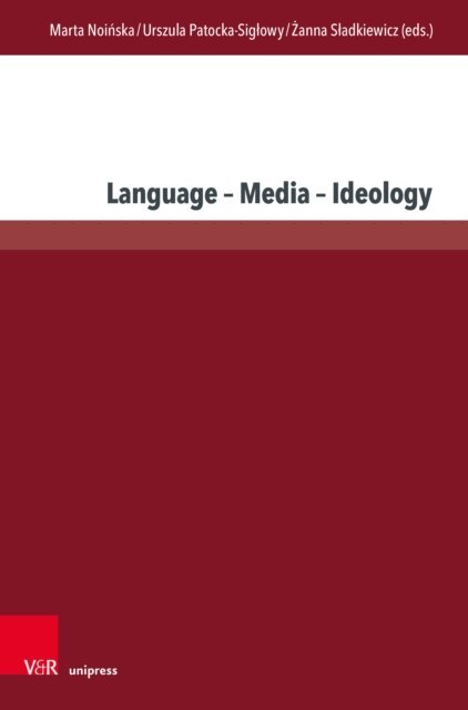 Zanna Sladkiewicz, Urszula Patocka-Siglowy, Marta Noinska - Language - Media - Ideology, E-bok. Tillgänglighet: Lägg i varukorg