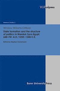 Winslow Williams Clifford, Stephan Conermann - State Formation and the Structure of Politics in Mamluk Syro-Egypt, 648-741 A.H./1250-1340 C.E., Inbunden