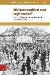 Ellinor Forster, Kordula Schnegg - Wie Kommuniziert Man Legitimation?: Herrschen, Regieren Und Reprasentieren in Umbruchsituationen, Inbunden