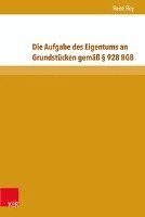 Rene Roy - Die Aufgabe des Eigentums an Grundstücken gemäß § 928 BGB, Inbunden