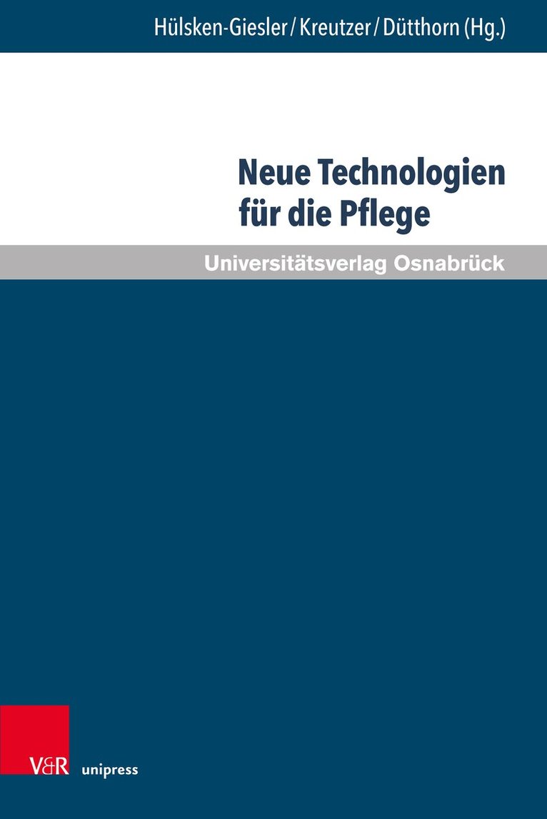 Manfred Hülsken-Giesler, Susanne Kreutzer, Nadin Dütthorn - Neue Technologien für die Pflege, Inbunden