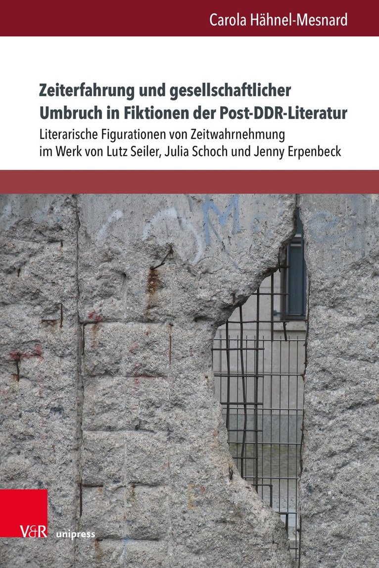 Carola Hähnel-Mesnard - Zeiterfahrung und gesellschaftlicher Umbruch in Fiktionen der Post-DDR-Literatur, Inbunden. Tillgänglighet: Tillfälligt slut