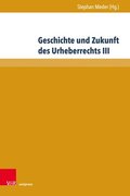 Geschichte und Zukunft des Urheberrechts III