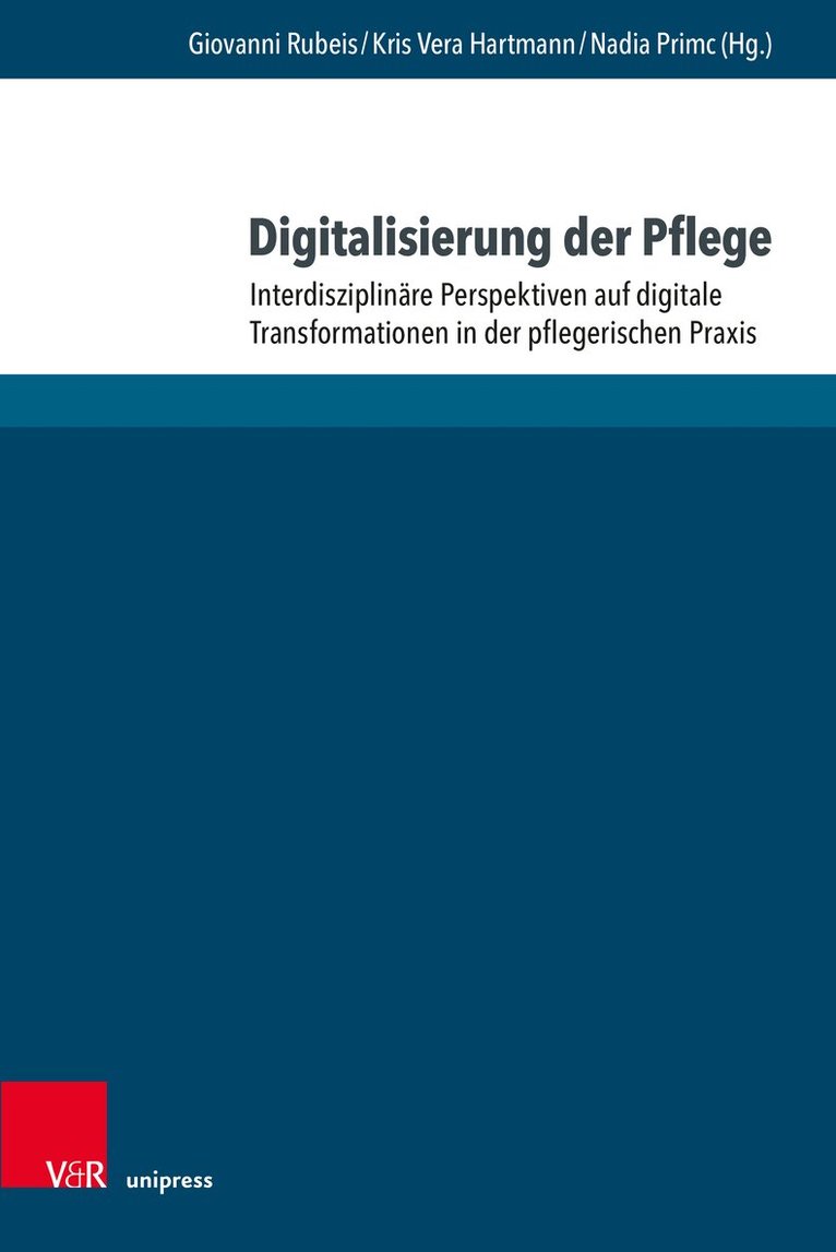 Giovanni Rubeis, Kris Vera Hartmann, Nadia Primc - Digitalisierung der Pflege, Inbunden