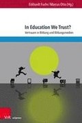In Education We Trust?: Vertrauen in Bildung Und Bildungsmedien