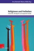 Religionen Und Freiheiten: Historische, Theologische Und Exegetische Studien