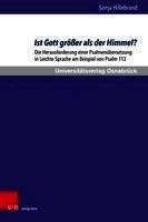 Sonja Hillebrand - Ist Gott Grosser ALS Der Himmel?: Die Herausforderung Einer Psalmenubersetzung in Leichte Sprache Am Beispiel Von Psalm 113, Inbunden