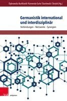 Jarochna Dabrowska-Burkhardt, Barbara Komenda-Earle - Germanistik International Und Interdisziplinar: Verbindungen - Netzwerke - Synergien, Inbunden