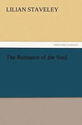 Lilian Staveley - Romance of the Soul, Häftad. Tillgänglighet: Lägg i varukorg