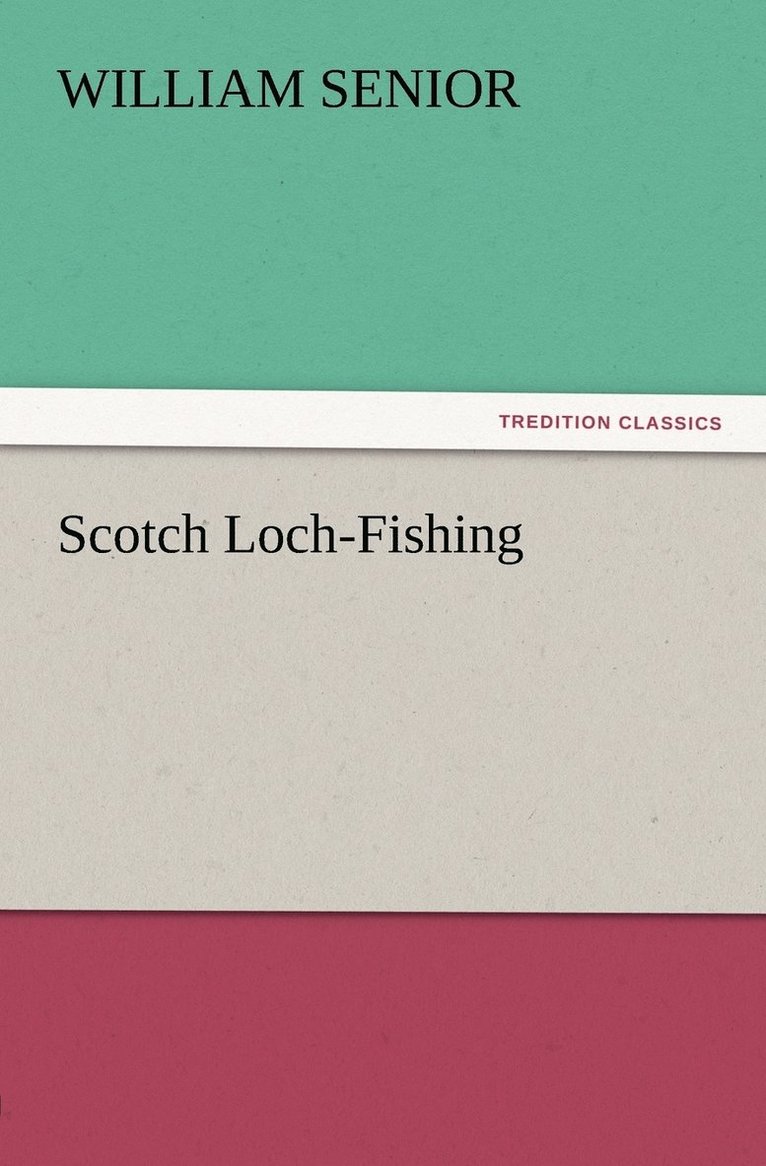 William Senior - Scotch Loch-Fishing, Häftad. Tillgänglighet: Lägg i varukorg