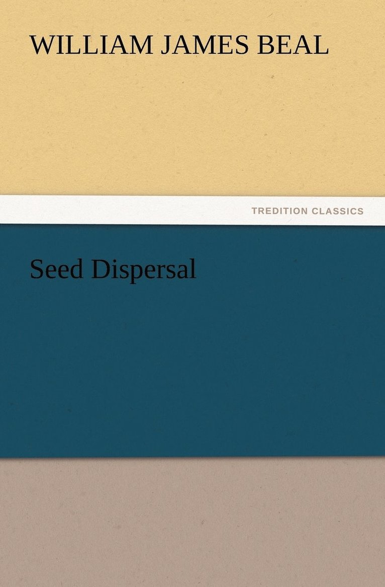 W J (William James) Beal - Seed Dispersal, Häftad