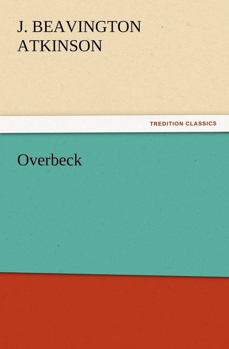 J Beavington Atkinson - Overbeck, Häftad. Tillgänglighet: Lägg i varukorg