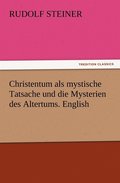 Christentum als mystische Tatsache und die Mysterien des Altertums. English