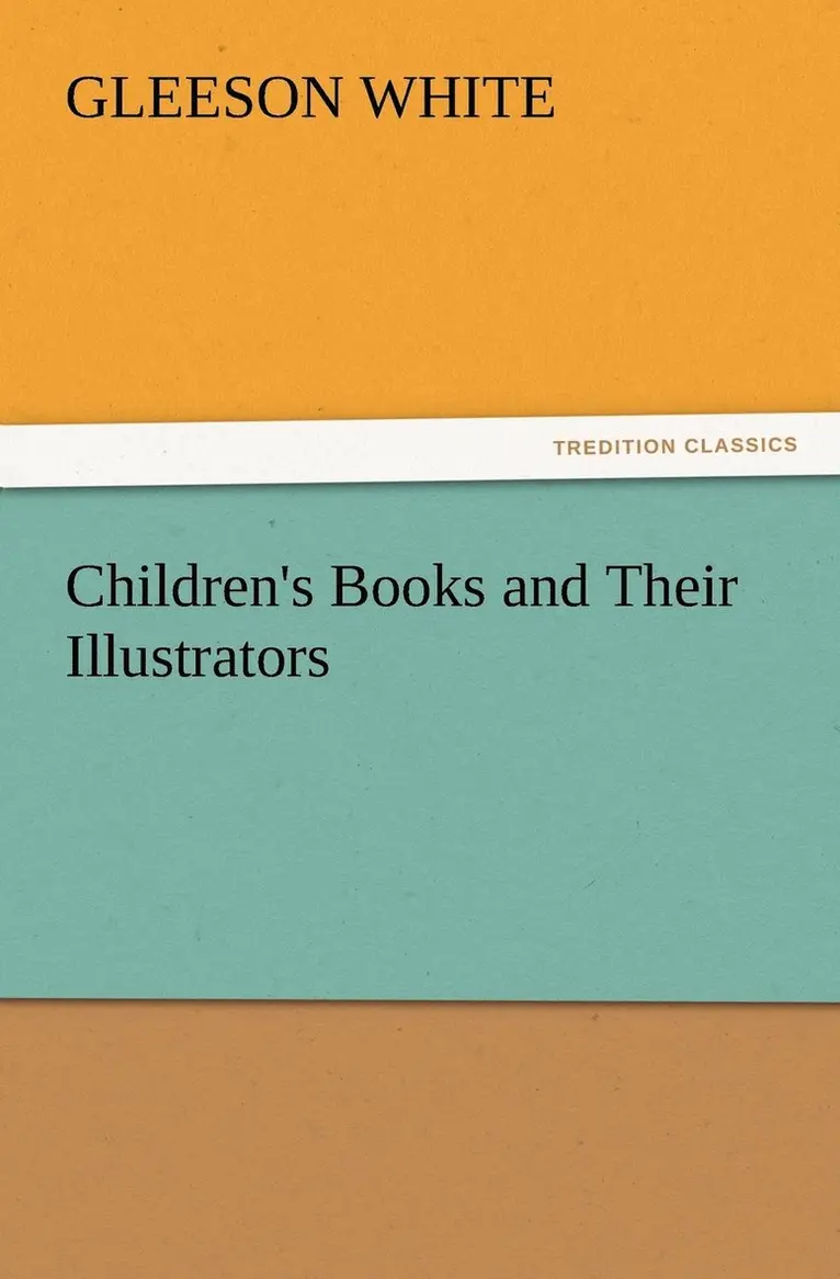 Gleeson White - Children's Books and Their Illustrators, Häftad. Tillgänglighet: Lägg i varukorg
