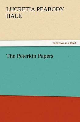 Lucretia P Hale - Peterkin Papers, Häftad