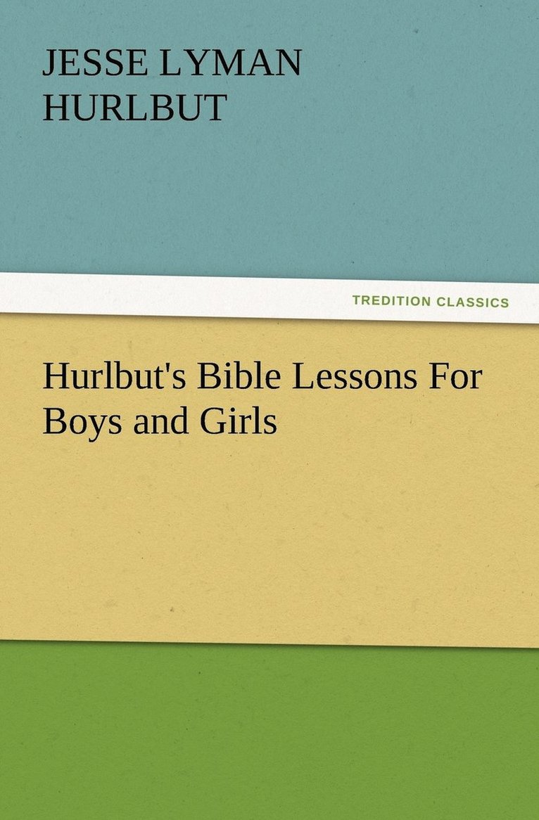 Hurlbut's Bible Lessons For Boys and Girls
